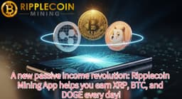 A new passive income revolution: Ripplecoin Mining App helps you earn XRP, BTC, and DOGE every day!
